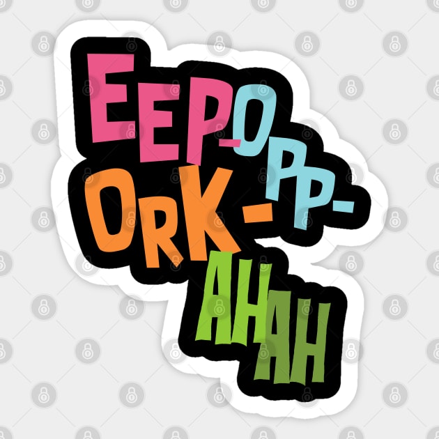 Eep Opp Ork Ah Ah! Sticker by UnlovelyFrankenstein